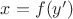 $x=f(y')$