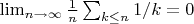 $\lim_{n \to \infty} \frac{1}{n}\sum_{k \leq n} {1/k}=0$