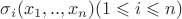 $\sigma_i(x_1,..,x_n) (1\leqslant i\leqslant n)$