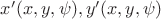$x'(x,y,\psi), y'(x,y,\psi)$