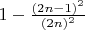 $1 -\frac{(2n-1)^2}{(2n)^2}$