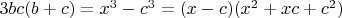 $3bc(b+c)=x^3-c^3=(x-c)(x^2+xc+c^2)$