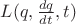 $L(q,\frac{dq}{dt},t)$