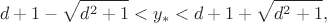 $$
d+1-\sqrt{d^2+1}<y_*<d+1+\sqrt{d^2+1},
$$ $$
d+1-\sqrt{d^2+1}<y_*<d+1+\sqrt{d^2+1},
$$