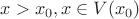 $x > x_0, x \in V(x_0)$