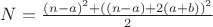 $N=\frac{(n-a)^2+((n-a)+2(a+b))^2}2$