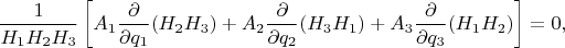 $$\frac{1}{H_1H_2H_3}\left[A_1\frac{\partial}{\partial q_1}(H_2H_3) + A_2\frac{\partial}{\partial q_2}(H_3H_1) + A_3\frac{\partial}{\partial q_3}(H_1H_2) \right]=0,$$