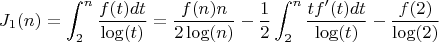 $$J_1(n)=\int_2^n \frac {f(t)dt} {\log(t)}=\frac {f(n)n} {2\log(n)} - {\frac {1} {2}} \int_2^n {\frac {tf'(t)dt} {\log (t)}}-\frac {f(2)} {\log(2)}$$