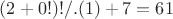 $(2+0!)!/.(1)+7=61$