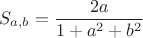 $$\[
S_{a,b}  = \frac{{2a}}{{1 + a^2  + b^2 }}
\]
$