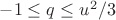$-1\leq q\leq u^2/3$ $-1\leq q\leq u^2/3$