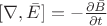 $ [ \nabla , \bar{E}]=- \frac{\partial  \bar{B} }{\partial t} $