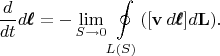 $$\dfrac{d}{dt}d\pmb{\ell}=-\lim_{S\to 0}\oint\limits_{L(S)}([\mathbf{v}\,d\pmb{\ell}]d\mathbf{L}).$$