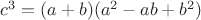 $c^{3}=(a+b)(a^{2}-ab+b^{2})$