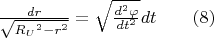 $ \frac {dr}{\sqrt {{R_U}^2-r^2}}={\sqrt {\frac{d^2\varphi}{dt^2}}}  dt                  \quad   \eqno                               \quad   \eqno                 (8)$