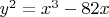 $y^2=x^3-82x$