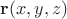 $\mathbf r(x, y, z)$