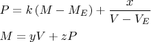 $\[
\begin{gathered}
  P = k\left( {M - M_E } \right) + \frac{x}
{{V - V_E }} \hfill \\
  M = yV + zP \hfill \\ 
\end{gathered} 
\]
$