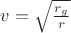 $v = \sqrt{\frac{r_g}{r}}$