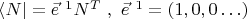 $\langle N |=\vec e^{\ 1} N^T \ ,\ \vec e^{\ 1}=(1,0,0\ldots)$