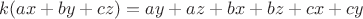 $k(ax+by+cz) = ay + az + bx + bz + cx + cy$