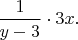 $\dfrac{1}{y-3}\cdot 3x.$