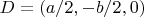 $D = (a / 2, -b / 2, 0)$