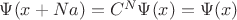 \Psi (x+Na) = C^N\Psi (x)=\Psi (x)