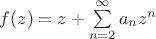 $f(z)=z+\sum\limits_{n=2}^{\infty}a_nz^n$