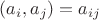$(a_i,a_j)=a_{ij}$