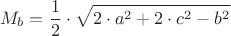 \[
M_b  = \frac{1}
{2} \cdot \sqrt {2 \cdot a^2  + 2 \cdot c^2  - b^2 } 
\]