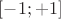 $[-1;+1]$