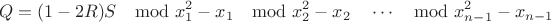$$Q=(1-2R)S \mod x_1^2-x_1  \mod x_2^2-x_2\quad\cdots\mod x_{n-1}^2-x_{n-1}$$