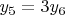$y_5=3y_6$