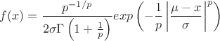 $$f(x)=\frac{p^{-1/p}}{2 \sigma \Gamma   \left(1+\frac{1}{p}\right)} exp \left(-\frac{1}{p}\left| \frac {\mu- x}{\sigma} \right| ^p \right)$$