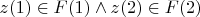$z(1)\in F(1) \wedge  z(2)\in F(2)$