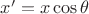 $x' = x\cos\theta$