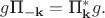 $g\text{П}_{-\mathbf{k}}=\text{П}_{\mathbf{k}}^*g.$
