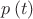 $
p\left( t \right)
$