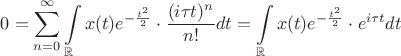 $0=\displaystyle\sum\limits_{n=0}^\infty\displaystyle\int\limits_\mathbb{R}\displaystyle x(t)e^{-\frac{t^2}{2}}\cdot\frac{(i\tau t)^n}{n!}dt=\int\limits_\mathbb{R} x(t)e^{-\frac{t^2}{2}}\cdot e^{i\tau t}dt$
