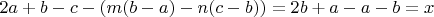 $2a+b-c-(m(b-a)-n(c-b)) =2b+a-с \LeftRightArrow a-b=x$