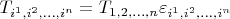 $T_{i^1, i^2, \dots , i^n} = T_{1, 2, \dots , n}\varepsilon_{i^1, i^2, \dots , i^n}$