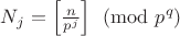 $N_j = \left[ \frac{n}{p^j}\right] \pmod{p^q}$