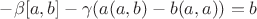 $-\beta [a, b] - \gamma(a(a, b) - b (a, a)) = b$