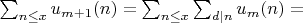 $\sum_{n \leq x}{u_{m+1}(n)}=\sum_{n \leq x}{\sum_{d|n} {u_m(n)}}=$