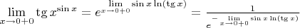 $\lim\limits_{x \to 0+0}^{} {\tg x}^{\sin x} = e^{\lim\limits_{x \to 0+0}^{} \sin x \ln(\tg x)}=\frac{1}{{e^{-\lim\limits_{x \to 0+0}^{}\sin x\ln(\tg x)}}}$