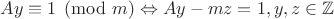 $Ay\equiv 1\pmod m\Leftrightarrow Ay-mz=1, y,z\in\mathbb{Z}$