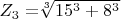 $Z_3 =$\sqrt[3]{15^3+8^3}$ $