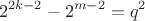 \[
2^{2k - 2}  - 2^{m - 2}  = q^2 
\]