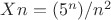 $Xn=(5^n)/{n^2}$